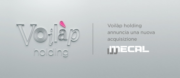 Lavorazioni. Il Gruppo Voilàp acquisisce Mecal